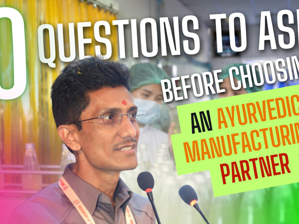 how to choose an Ayurvedic Manufacturing Partner